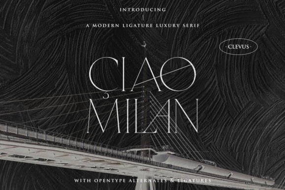Ciao Milan: A Modern Serif Font for Elegant Editorial Design